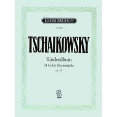 Pyotr Ilyich Tchaikovsky - Kinderalbum 24 leichte Klavierstucke op. 39 / Εκδόσεις Breitkopf