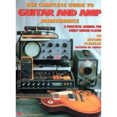 The Complete Guide To Guitar and Amp Maintenance